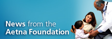 Aetna Foundation News